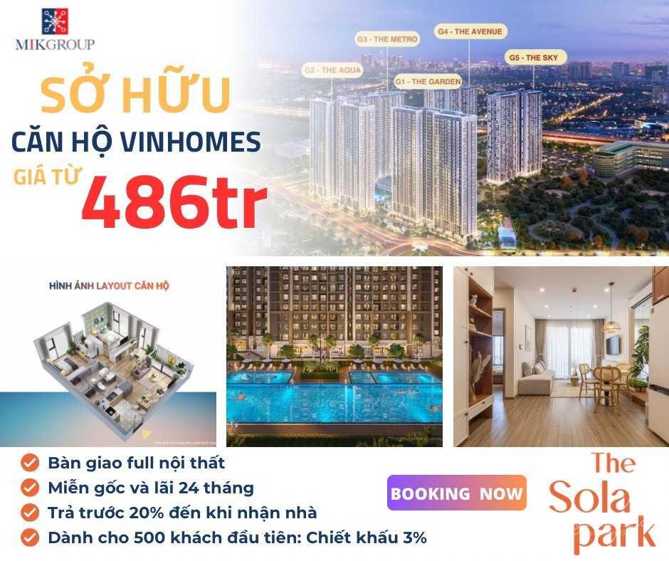 Cơ hội cuối cùng sở hữu căn hộ giá rẻ nhất Vinhomes Smart City -Imperia The Sola Park giá từ 5x triệu/m2 full nội thất cao cấp.