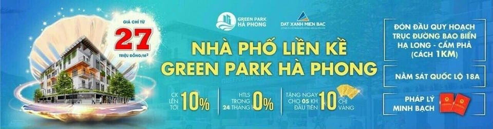 BÁN ĐỢT 1 NHÀ PHỐ LIỀN KỀ GREEN PARK HÀ PHONG, HẠ LONG, QUẢNG NINH