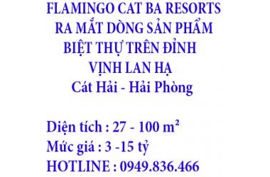 FLAMINGO CAT BA RESORTS RA MẮT DÒNG SẢN PHẨM BIỆT THỰ TRÊN ĐỈNH VỊNH LAN HẠ