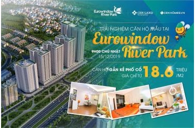 CĂN HỘ CHUNG CƯ EUROWINDOW RIVER PARK GIÁ SIÊU SỐC TỪ 18,6 TRIỆU/M2